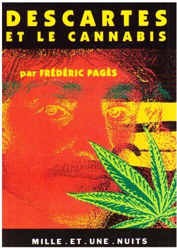 Frédéric Pagès Descartes Et Le Cannabis : Pourquoi Partir En Hollande (Les Petits Libres)