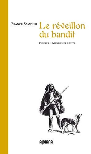 France Sampieri Le Réveillon Du Bandit - Contes, Légendes Et Récits