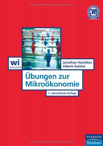 Hamilton, Prof. Dr. Jonathan H. Übungen Zur Mikroökonomie: Die Aufgabenorientierte Prüfungsvorbereitung (Pearson Studium - Economic Vwl)