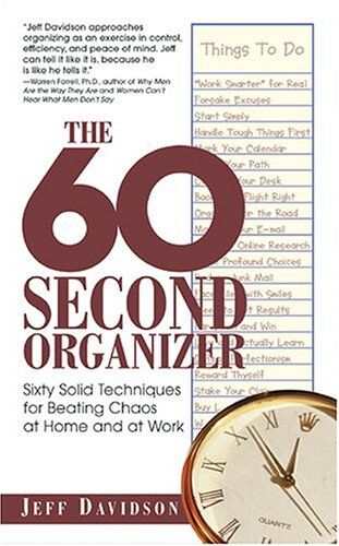 Davidson, Jeffrey P. 60-Second Organizer: Sixty Solid Techniques For Beating Chaos At Home And At Work