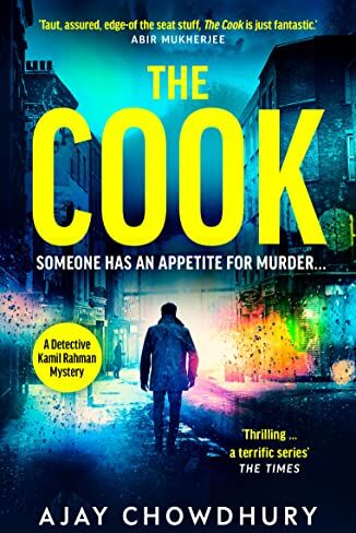 Ajay Chowdhury The Cook: From The Award-Winning Author Of The Waiter (Detective Kamil Rahman, 2)