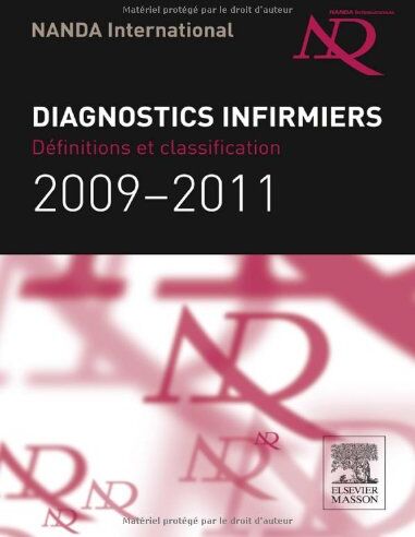 Masson Diagnostics Infirmiers : Définitions Et Classifications 2009-2011 Nanda International