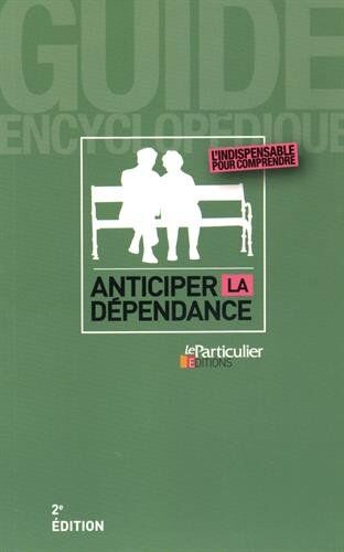 Le Particulier Anticiper La Dépendance