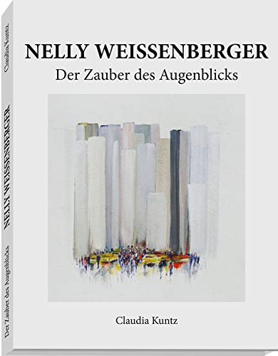 Der Zauber Des Augenblicks Nelly Weissenberger