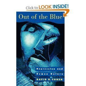 Cohen, David B. Out Of The Blue: Depression And Human Nature