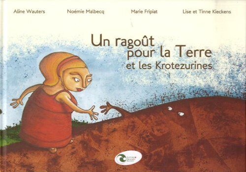 Marie Fripiat Un Ragoût Pour La Terre Et Les Krotezurines