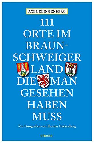 Axel Klingenberg 111 Orte Im Braunschweiger Land, Die Man Gesehen Haben Muss