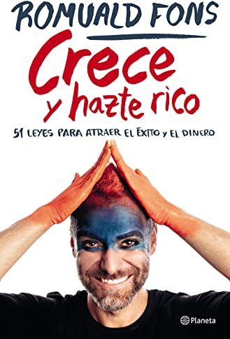 Romuald Fons Crece Y Hazte Rico: 51 Leyes Para Atraer El Éxito Y El Dinero (No Ficción)