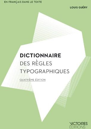 Louis Guéry Dictionnaire Des Règles Typographiques