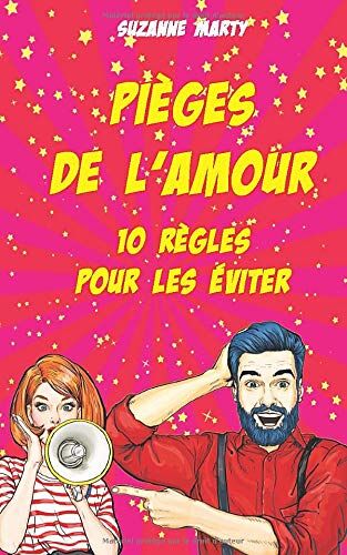 Suzanne Marty Pièges De L'Amour : 10 Règles Pour Les Éviter