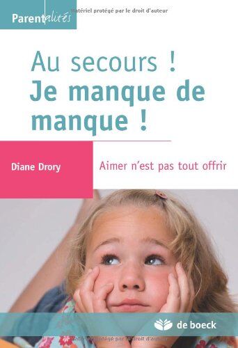Diane Drory Au Secours Je Ne Manque De Rien Du Bon Usage De La Perte