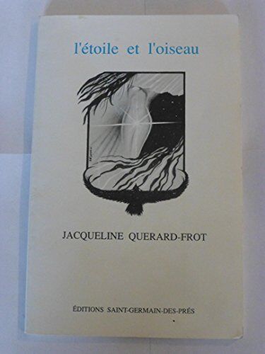 Jacqueline Querard-Frot L'Étoile Et L'Oiseau