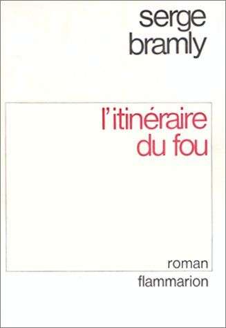 Serge Bramly L'Itinéraire Du Fou (Littérature Française)