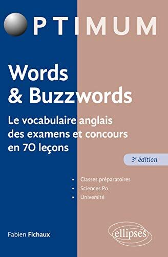 Fabien Fichaux Words & Buzzwords - Le Vocabulaire Anglais Des Examens Et Concours En 70 Leçons - 3e Édition (Optimum)