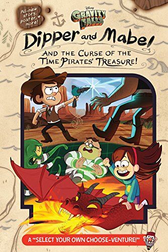 Jeffrey Rowe Gravity Falls: Dipper And Mabel And The Curse Of The Time Pirates' Treasure!: A Select Your Own Choose-Venture!