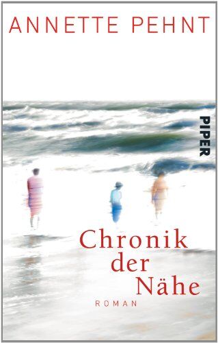 Annette Pehnt Chronik Der Nähe: Roman
