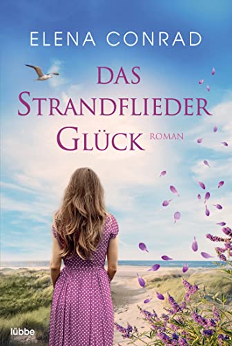 Elena Conrad Das Strandfliederglück: Roman (Strandflieder-Saga, Band 2)