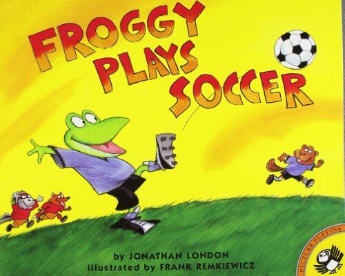 Jonathan London Froggy Plays Soccer