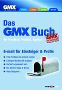 Das Gmx Buch Für Freemail, Promail, mail. E-Mail Für Einsteiger & Profis