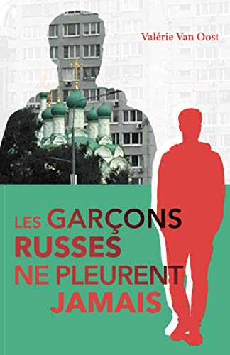 Oost, Valérie van Les Garcons Russes Ne Pleurent Jamais