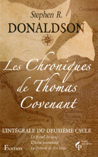Donaldson, Stephen R. Les Chroniques De Thomas Covenant, L'Intégrale Du Deuxi : Le Rituel Du Sang ; L'Arbre Primordial ; Le Pouvoir De L'Or Blanc