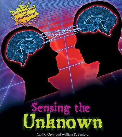 Green, Carl R. Sensing The Unknown (Investigating The Unknown)