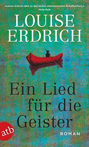 Louise Erdrich Ein Lied Für Die Geister: Roman