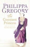 Philippa Gregory The Constant Princess.