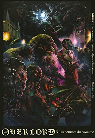 Overlord, Tome 3 : Les Hommes Du Royaume