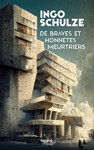 Ingo Schulze De Braves Et Honnêtes Meurtriers