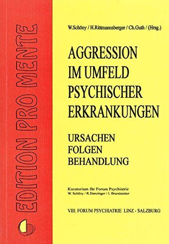 Leo Wurmser Aggression Im Umfeld Psychischer Erkrankungen, Ursachen, Folgen Und Behandlung