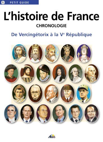 Collectif L'Histoire De France : Chronologie, De Vercingétorix À La Vème République