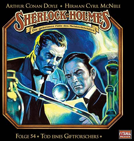 Doyle, Sir Arthur Conan Sherlock Holmes - Folge 54: Tod Eines Giftforschers. Hörspiel.