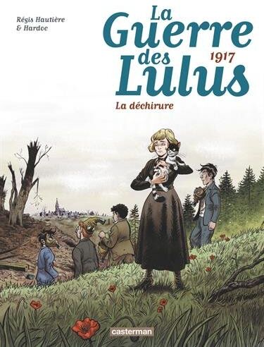 Damien Cuvillier La Guerre Des Lulus, Tome 4 : 1917 : La Déchirure