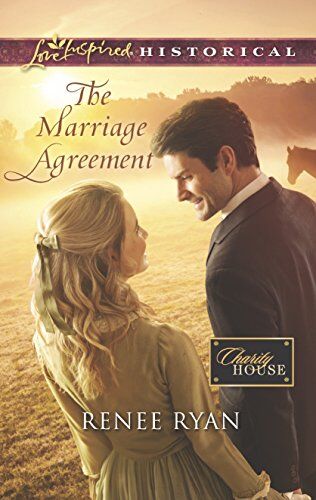 Renee Ryan The Marriage Agreement (Charity House, 9)