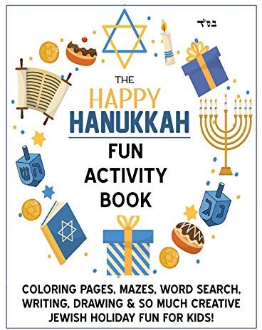 Rae Shagalov The Happy Hanukkah Fun Activity Book: Celebrate The Festival Of Lights With Cute Coloring Pages, Mazes, Matching Games, Word Search Puzzles, Chanukah ... So Much Creative Jewish Holiday Fun For Kids!