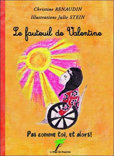 Christine Renaudin Le Fauteuil De Valentine - Pas Comme Toi, Et Alors ! (Humanistes En Verve !)