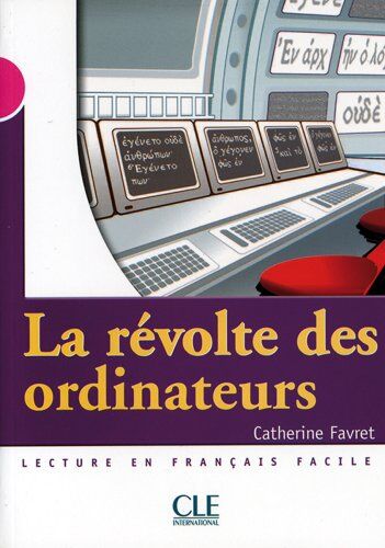 Catherine Favret La Révolte Des Ordinateurs: Niveau 3