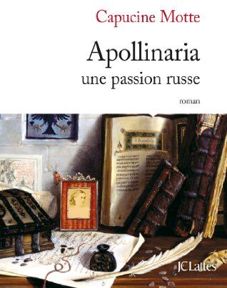 Capucine Motte Apollinaria, Une Passion Russe