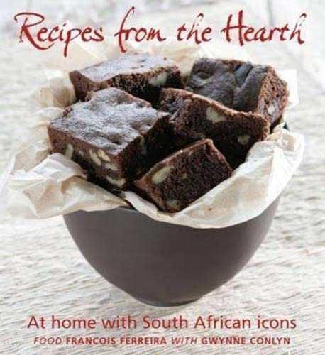 Francois Ferreira Recipes From The Hearth: At Home With South African Icons