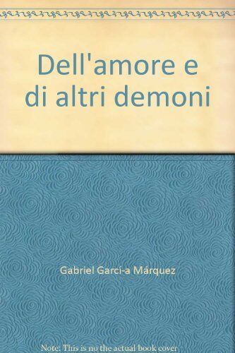 Garcia Marquez Gabri Dell'Amore E Di Altri Demoni