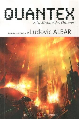 Ludovic Albar Quantex, Tome 2 : La Révolte Des Ombres
