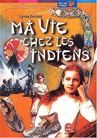 Lynda Durrant Ma Vie Chez Les Indiens. L'Histoire De Mary Campbell (Mon Bel Oranger)
