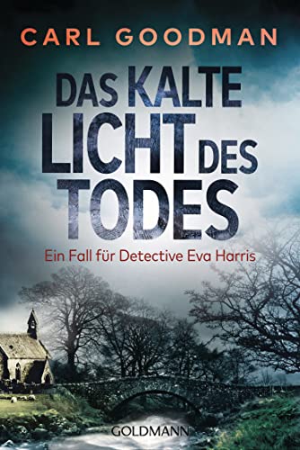 Carl Goodman Das Kalte Licht Des Todes: Ein Fall Für Detective Eva Harris (Ein Fall Für Di Eva Harris, Band 1)