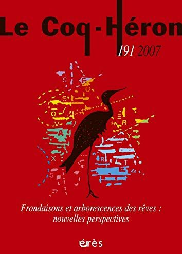 Collectif Coq Héron, N° 191 : Frondaisons Et Arborescences Des Rêves : Nouvelles Perspectives