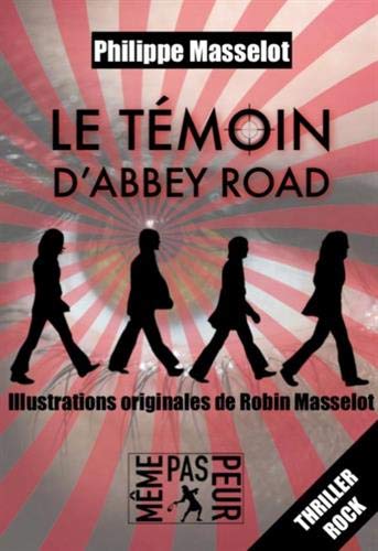 Philippe Masselot Le Témoin D'Abbey Road