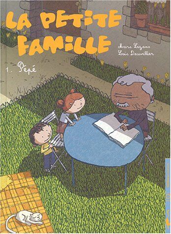 Marc Lizano La Petite Famille, Tome 1 : Pépé