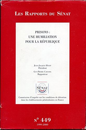 Guy-Pierre Cabanel Prisons : Une Humiliation Pour La République