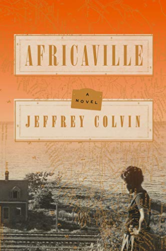 Jeffrey Colvin Africaville: A Novel