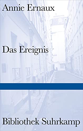 Annie Ernaux Das Ereignis (Bibliothek Suhrkamp)